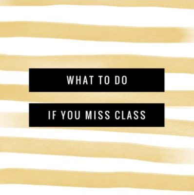What To Do If You Miss Class What To Do If You Miss Class
