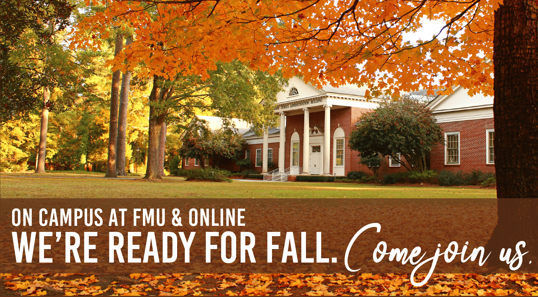 Come Join Us Header The Stokes Administration building in the fall.