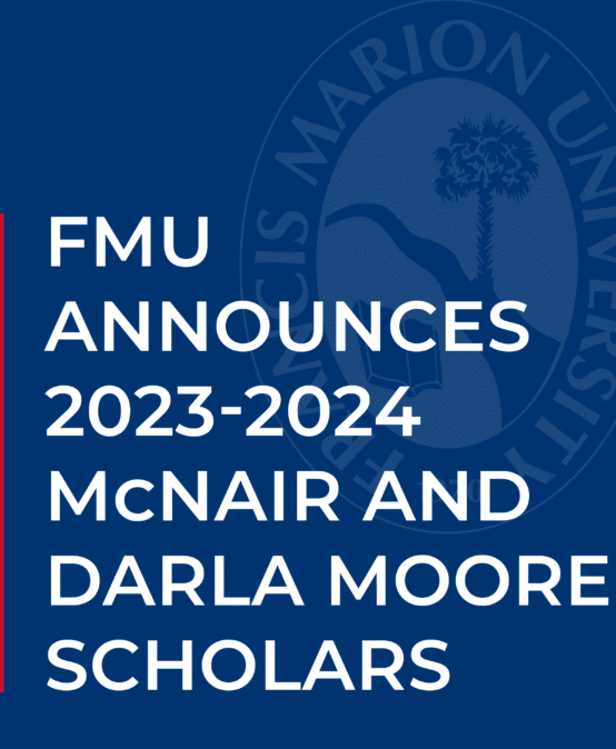 FMU announces McNair and Darla Moore Scholars for the 2023-2024 school year