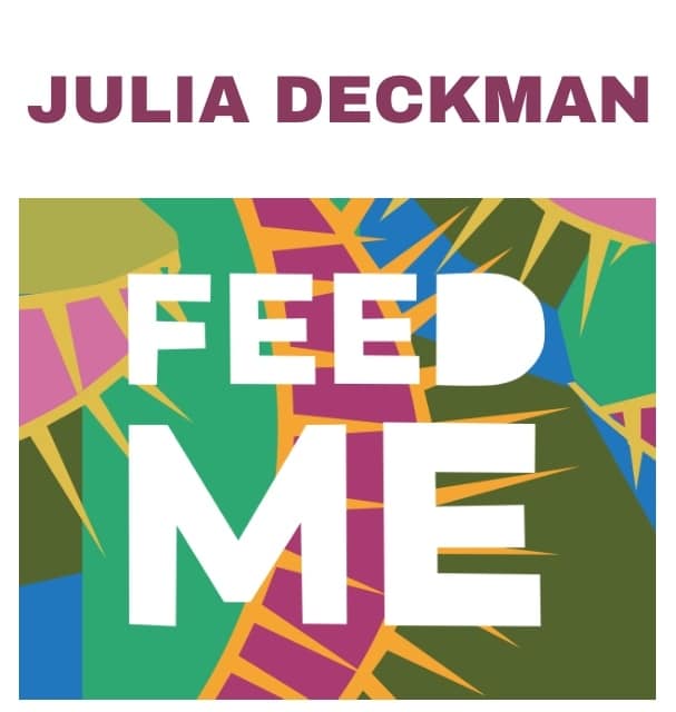 Exhibit: Julia Deckman “FEED ME” and FRAA Small Works Exhibition