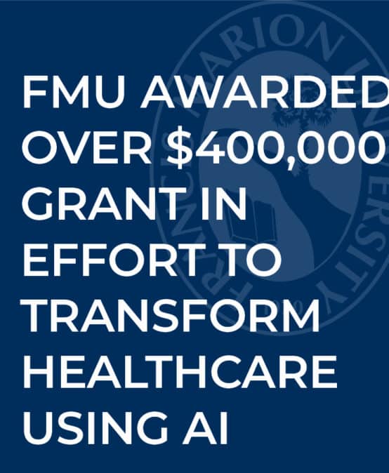 FMU awarded over $400,000 in statewide effort to transform healthcare with the use of AI