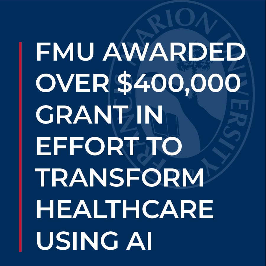 FMU awarded over $400,000 in statewide effort to transform healthcare with the use of AI FMU awarded over $400,000 in statewide effort to transform healthcare with the use of AI