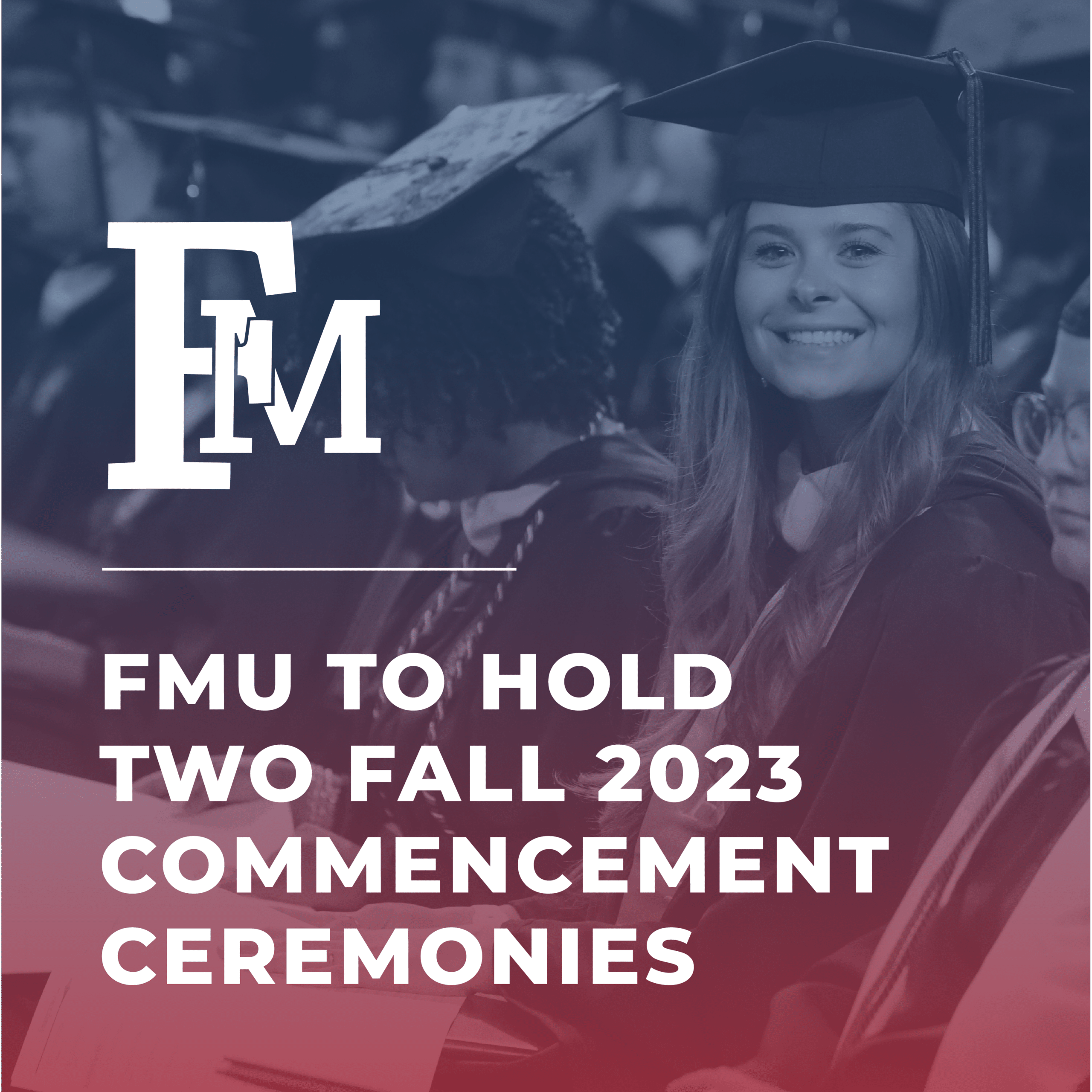 FMU to hold two fall 2023 Commencement Ceremonies