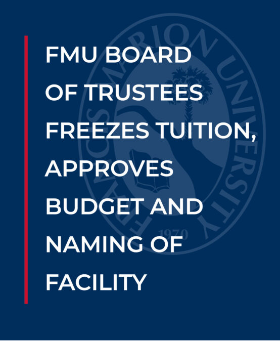 FMU Board of Trustees freezes tuition, approves budget and naming of facility