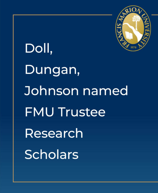 Doll, Dungan, Johnson named FMU Trustee Research Scholars